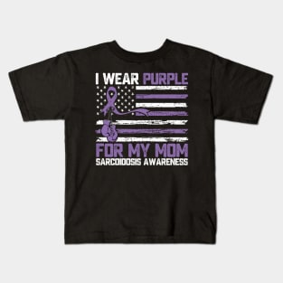 I Wear Purple for My Mom – Sarcoidosis Awareness Month Family Support Design Kids T-Shirt